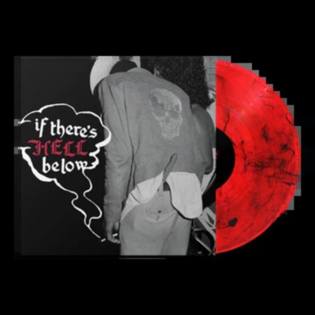 If There's Hell Below…