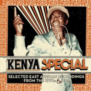 Kenya Special: Selected East African Recordings From The 1970s & ’80s