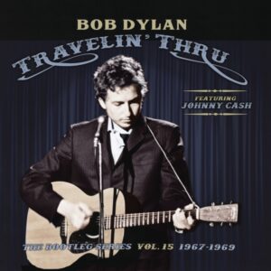 Travelin’ Thru (The Bootleg Series Vol. 15 1967–1969)