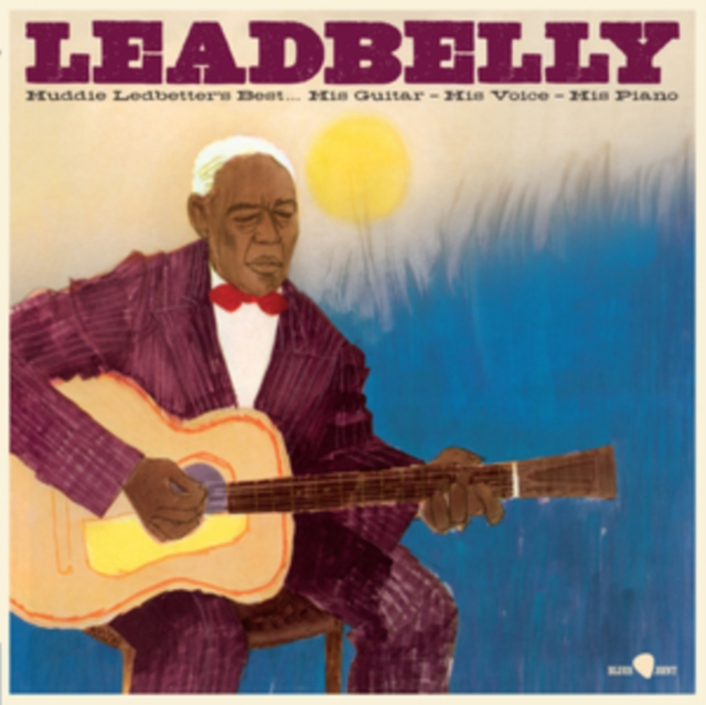 Huddie Ledbetter's Best... His Guitar - His Voice - His Piano