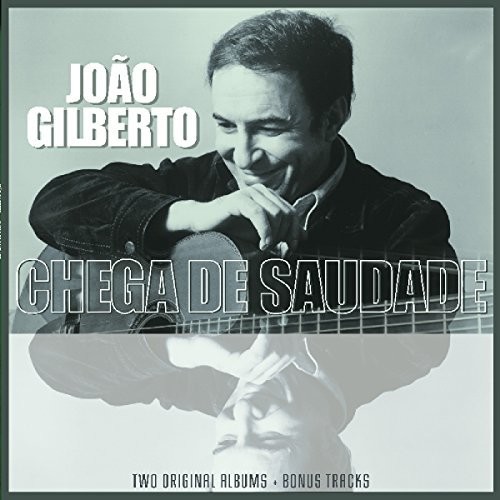 João Gilberto And Chega De Saudade Two Original Albums + Bonus Tracks