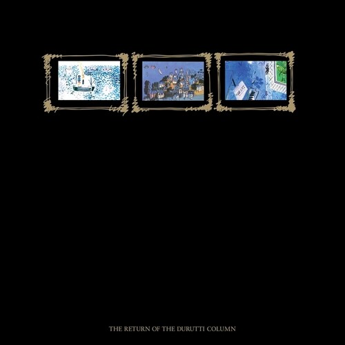 The Return Of The Durutti Column
