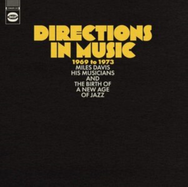 Directions In Music 1969 To 1973 (Miles Davis, His Musicians And The Birth Of A New Age Of Jazz)