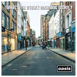 (What’s The Story) Morning Glory?