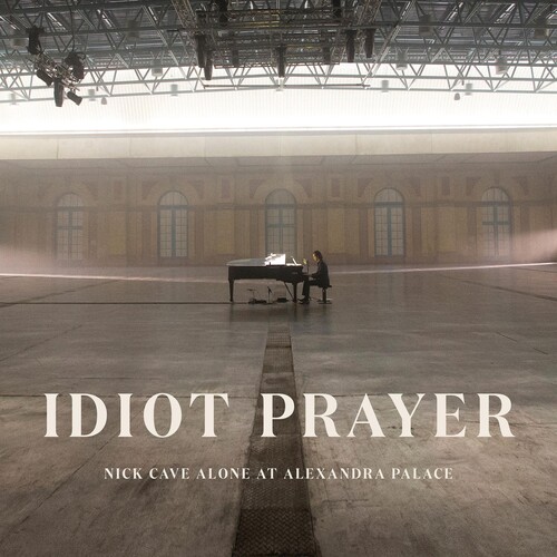 Idiot Prayer (Nick Cave Alone At Alexandra Palace)