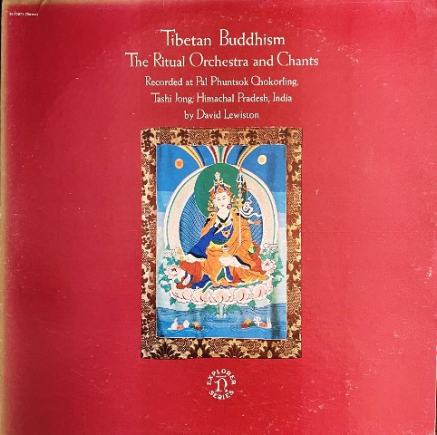 Tibetan Buddhism: The Ritual Orchestra And Chants