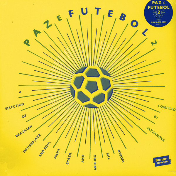 Paz E Futebol 2 (A Selection Of Brazilian Infused Jazz And Soul From Brazil And Around The World)