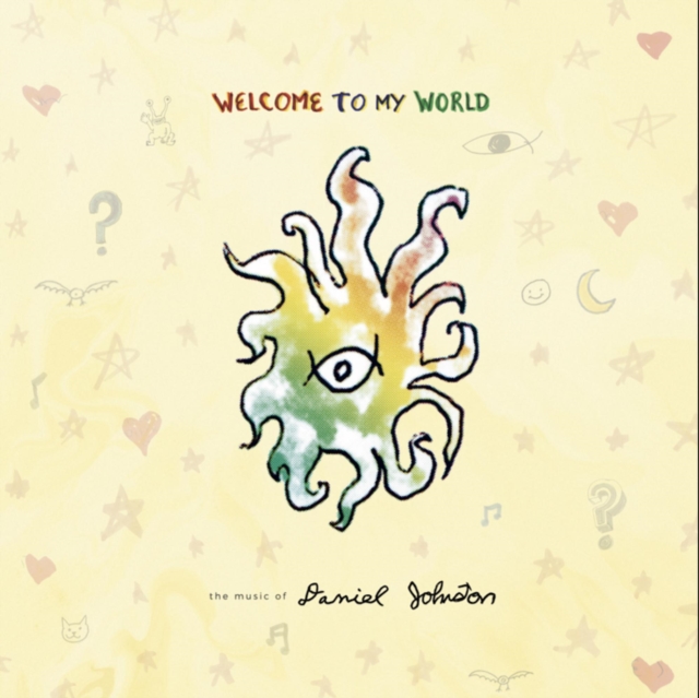 Welcome To My World: The Music Of Daniel Johnston
