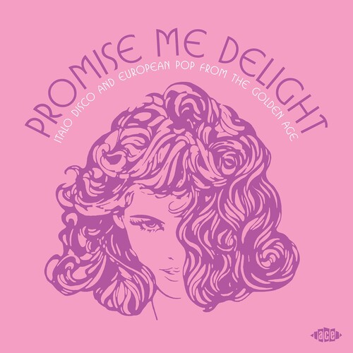 Promise Me Delight (Italo Disco And European Pop From The Golden Age)