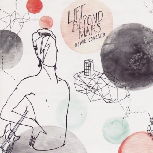 Life Beyond Mars - Bowie Covered