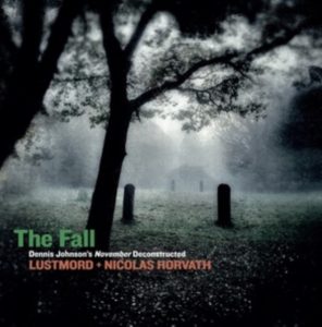 The Fall (Dennis Johnson’s November Deconstructed)