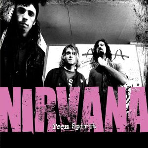 Teen Spirit: The Story of Nirvana
