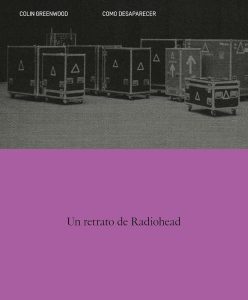 Como desaparecer. Un retrato de Radiohead