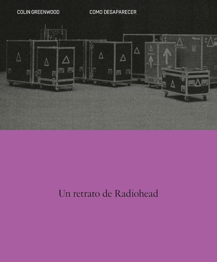 Como desaparecer. Un retrato de Radiohead