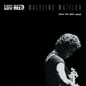 Waltzing Matilda (Love Has Gone Away)